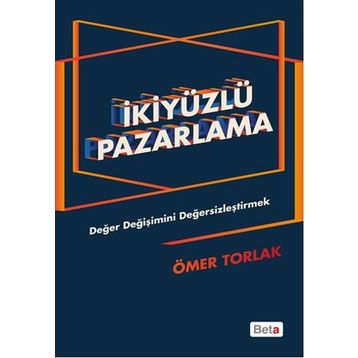 İkiyüzlü Pazarlama - Ömer Torlak