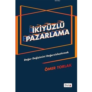 İkiyüzlü Pazarlama - Ömer Torlak
