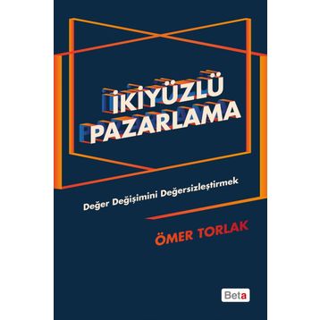 İkiyüzlü Pazarlama - Ömer Torlak