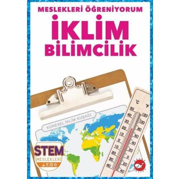 İklim Bilimcilik - Meslekleri Öğreniyorum - Stem Meslekleri - Beyaz Balina Yayınları