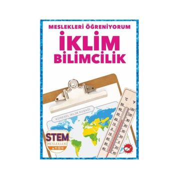 İklim Bilimcilik - Meslekleri Öğreniyorum - Stem Meslekleri - Beyaz Balina Yayınları