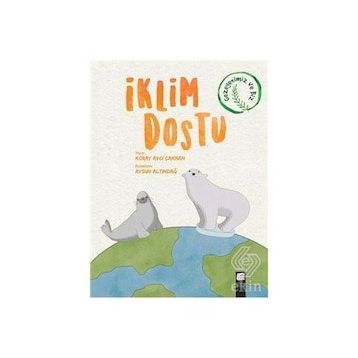 İklim Dostu - Koray Avcı Çakman - Final Kültür Sanat Yayınları
