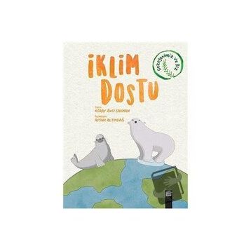 İklim Dostu - Koray Avcı Çakman - Final Kültür Sanat Yayınları