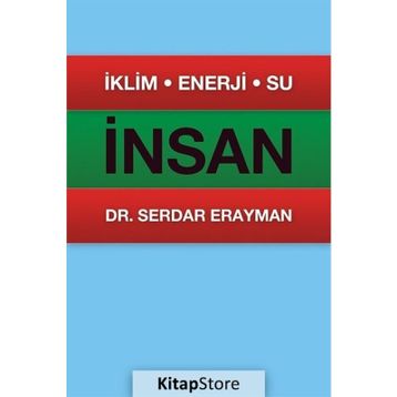 İklim, Enerji, Su, İnsan - Serdar Erayman