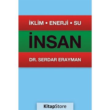 İklim, Enerji, Su, İnsan - Serdar Erayman