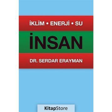 İklim, Enerji, Su, İnsan - Serdar Erayman