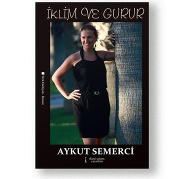 İKLIM VE GURUR - AYKUT SEMERCI