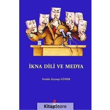 İkna Dili ve Medya - Feride Zeynep Güder