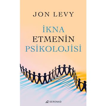 İkna Etmenin Psikolojisi - Jon Levy