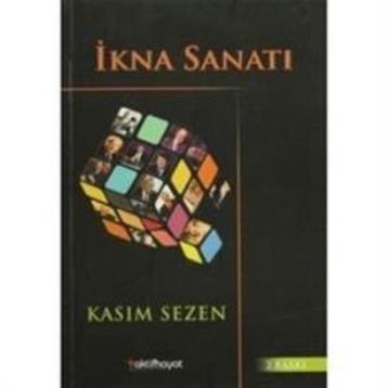 İkna Sanatı - Kasım Sezen