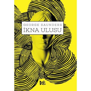 İkna Ulusu - George Saunders