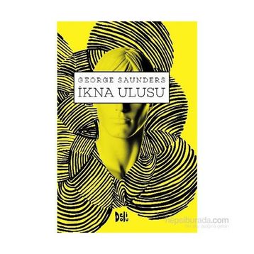 İkna Ulusu - George Saunders