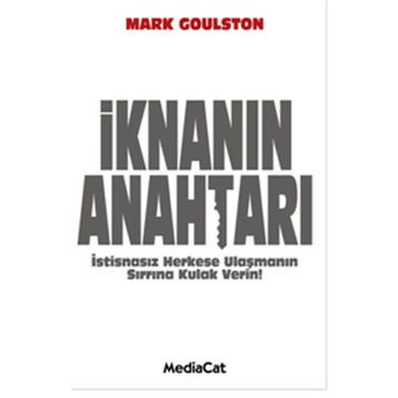 İKNANIN ANAHTARI İSTİSNASIZ HERKESE ULAŞMANIN SIRRINA KULAK VERIN - MARK GOULSTON