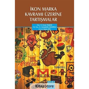 İkon Marka Kavramı Üzerine Tartışmalar - Sezen Ata Ercan Taşkın Cemalettin Demireli