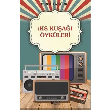 İks Kuşağı Öyküleri - Birol Öztürk