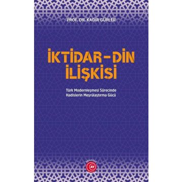 İktidar Din İlişkisi - Kadir Gürler