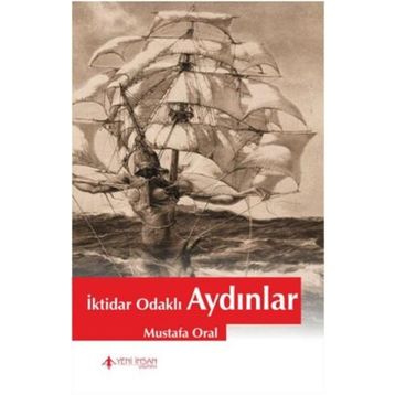 İktidar Odaklı Aydınlar - Mustafa Oral