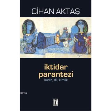 İKTİDAR PARANTEZI - CIHAN AKTAŞ