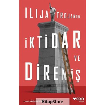 İktidar ve Direniş - Ilija Trojanow