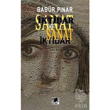 İktidar Ve Sanat - Babür Pınar