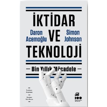 İktidar ve Teknoloji - Daron Acemoğlu - Simon Johnson