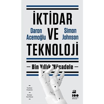 İktidar ve Teknoloji - Daron Acemoğlu - Simon Johnson