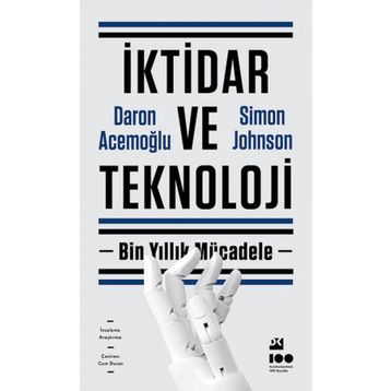 İktidar ve Teknoloji - Daron Acemoğlu - Simon Johnson