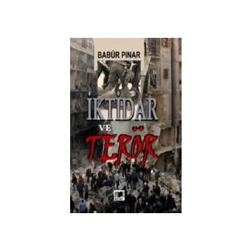 İktidar Ve Terör - Babür Pınar