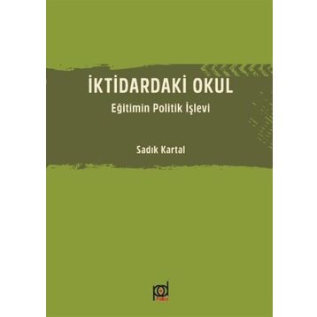 İktidardaki Okul - Sadık Kartal