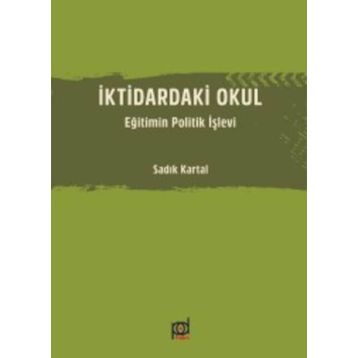 İktidardaki Okul - Sadık Kartal