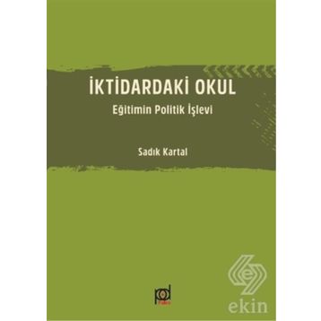 İktidardaki Okul - Sadık Kartal