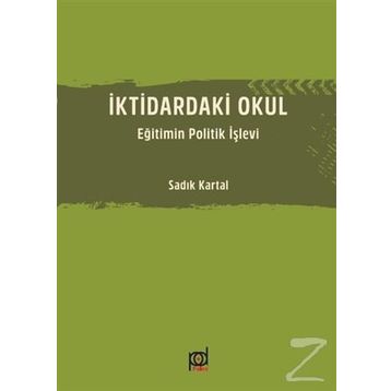 İktidardaki Okul - Sadık Kartal