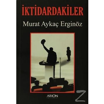 İKTIDARDAKILER - MURAT AYKAÇ ERGINÖZ