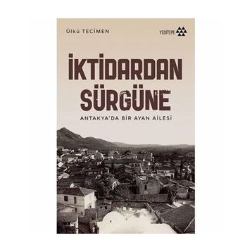 İktidardan Sürgüne - Ülkü Tecimen