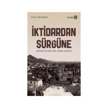 İktidardan Sürgüne - Ülkü Tecimen