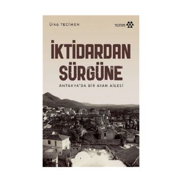 İktidardan Sürgüne - Ülkü Tecimen