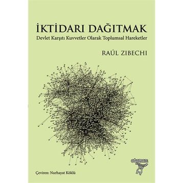 İktidarı Dağıtmak - Raul Zibechi