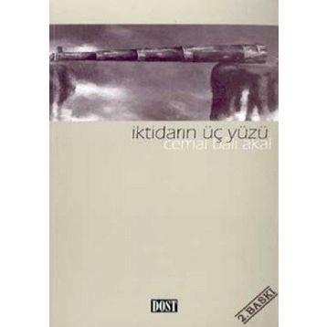 İKTİDARIN ÜÇ YÜZÜ - CEMAL BALI AKAL
