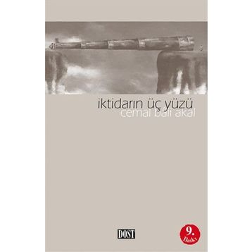İKTİDARIN ÜÇ YÜZÜ - CEMAL BALI AKAL