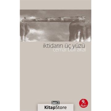 İKTİDARIN ÜÇ YÜZÜ - CEMAL BALI AKAL