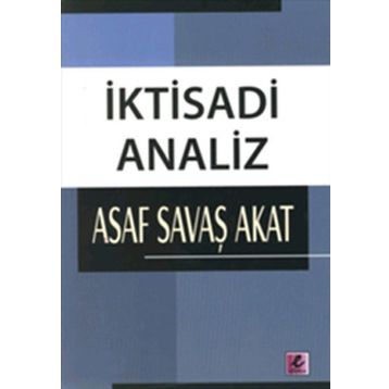 İKTİSADİ ANALIZ - ASAF SAVAŞ AKAT