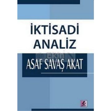 İKTİSADİ ANALIZ - ASAF SAVAŞ AKAT