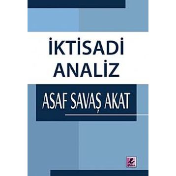 İKTİSADİ ANALIZ - ASAF SAVAŞ AKAT