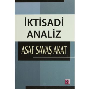 İKTİSADİ ANALIZ - ASAF SAVAŞ AKAT