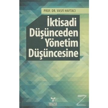 İktisadi Düşünceden Yönetim Düşüncesine - Vasfi Haftacı