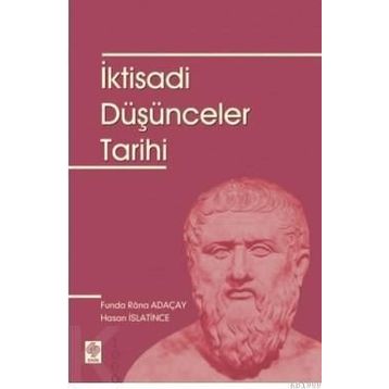 İKTİSADİ DÜŞÜNCELER TARIHI - FUNDA RANA ADAÇAY;HASAN İSLATİNCE