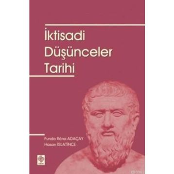 İKTİSADİ DÜŞÜNCELER TARIHI - FUNDA RANA ADAÇAY;HASAN İSLATİNCE