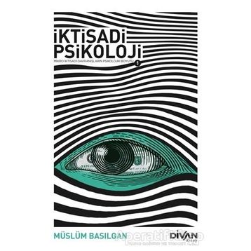 İktisadi Psikoloji 1 - Müslüm Basılgan