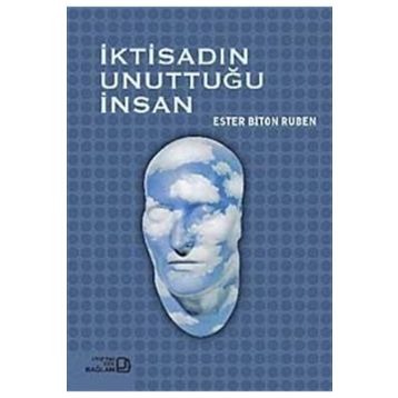 İKTİSADIN UNUTTUĞU İNSAN - ESTER BITON RUBEN