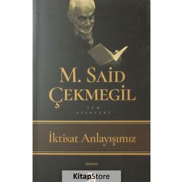 İktisat Anlayışımız - M. Said Çekmegil